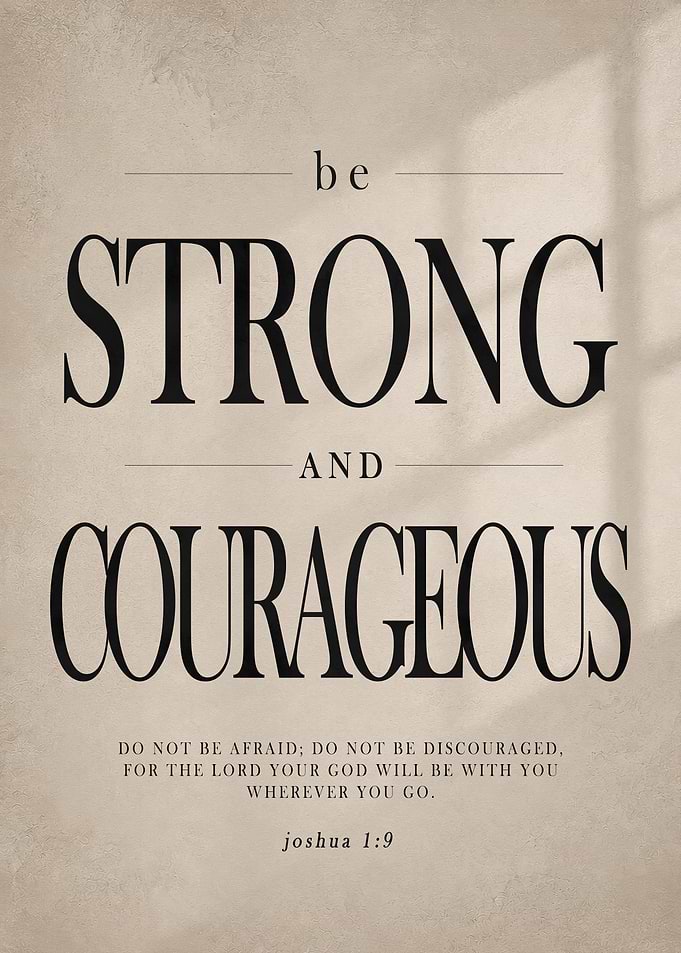 Be Strong and Courageous Bible Verse