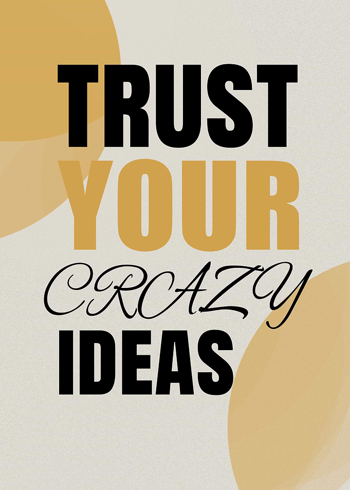 Trust Your Crazy Ideas Motivational Poster
