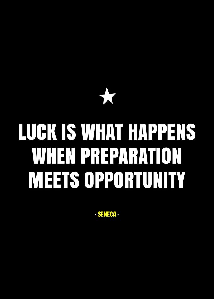 Luck is Preparation Meets Opportunity Quote
