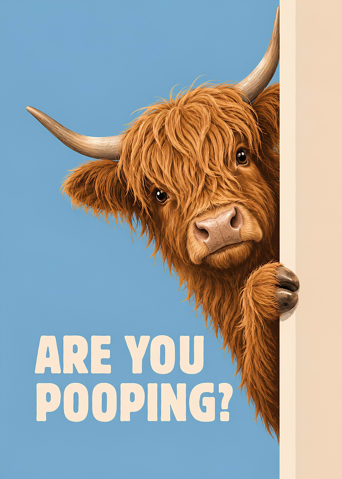 Are You Pooping Highland Cow