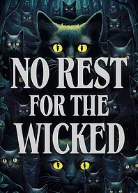 No Rest for the Wicked Black Cats