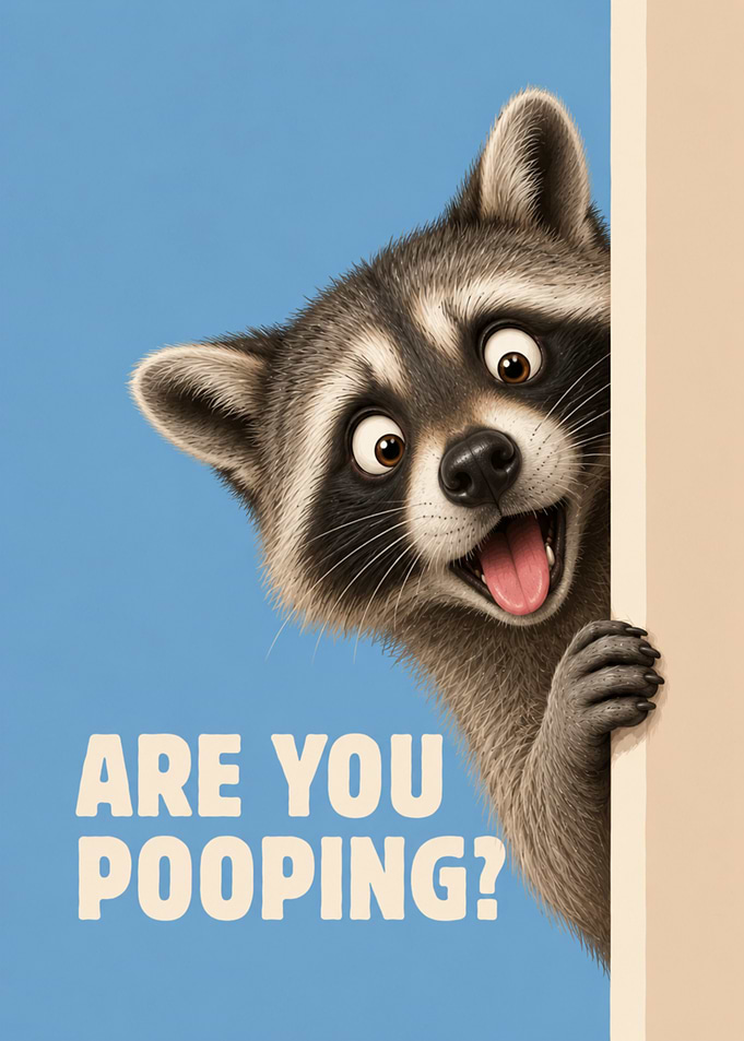 Funny Raccoon Asking 'Are You Pooping?'