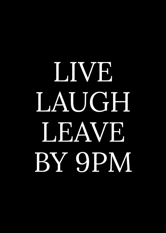 Live Laugh Leave By 9pm Text Art