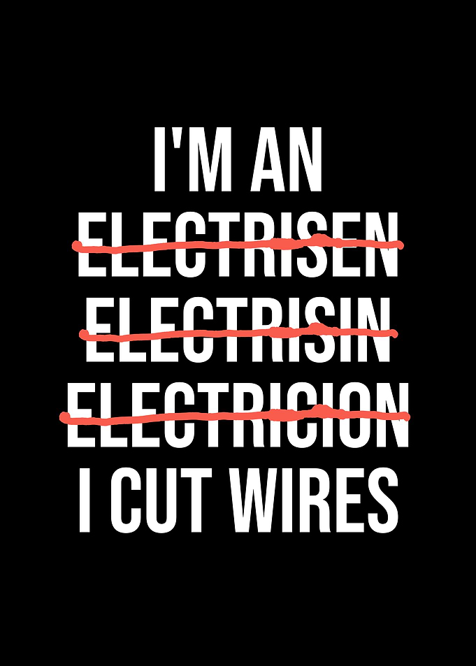 Electrician I Cut Wires Funny T-shirt Design