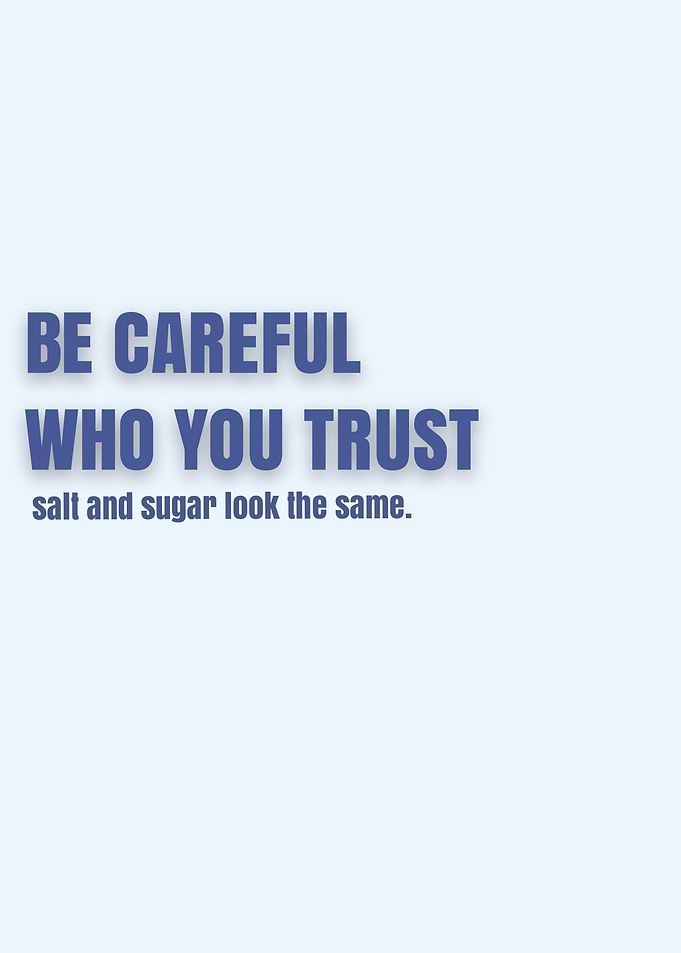 Be Careful Who You Trust Quote