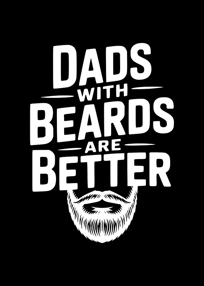 Dads With Beards Are Better