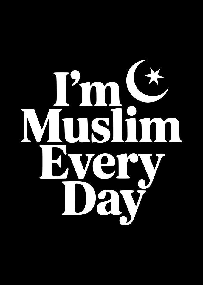 I'm Muslim Every Day text art