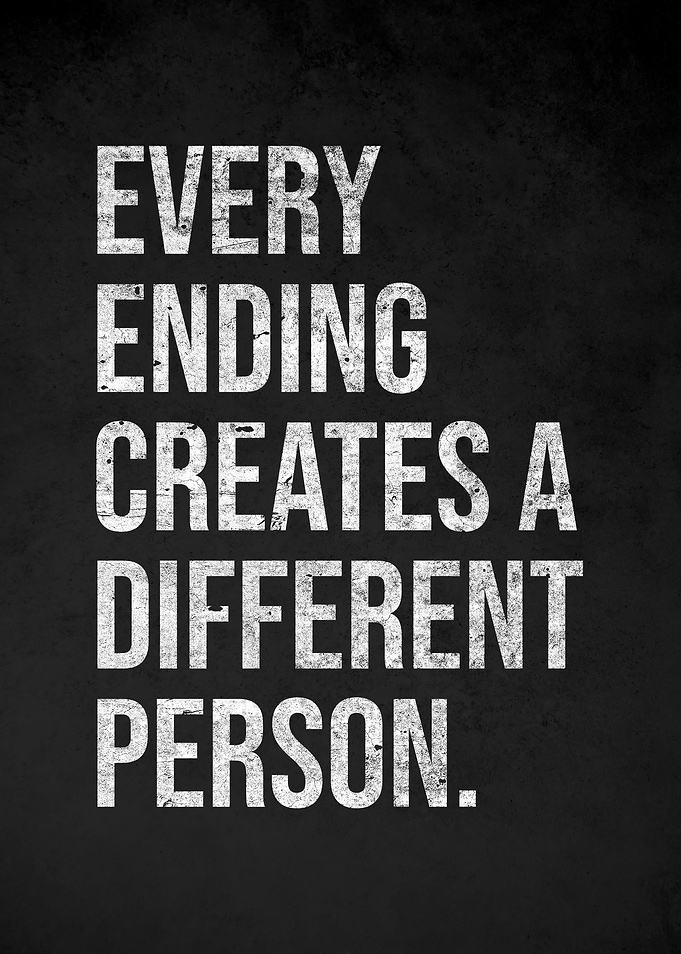 Every Ending Creates a Different Person Quote