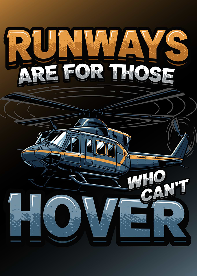 Helicopter Runways Are For Those Who Cant Hover