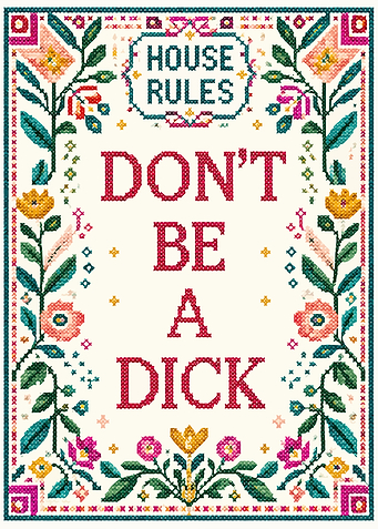 House Rules Don't Be A Dick Cross Stitch