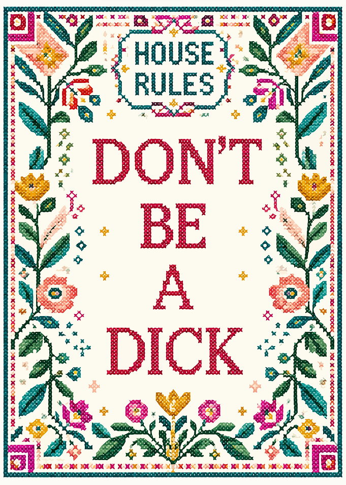 House Rules Don't Be A Dick Cross Stitch