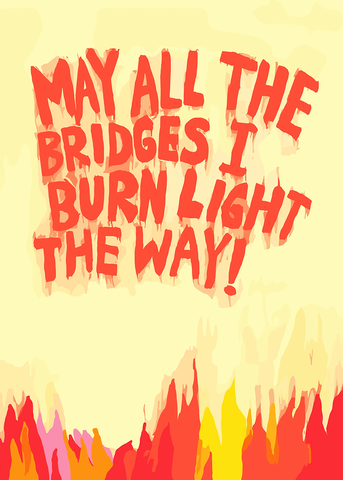 Burning Bridges Inspirational Text Art