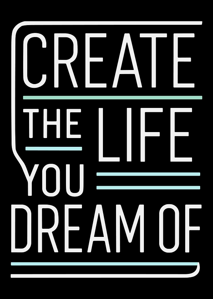 Create the Life You Dream Of Motivational Typography Poster Black Blue Accent Wall Art
