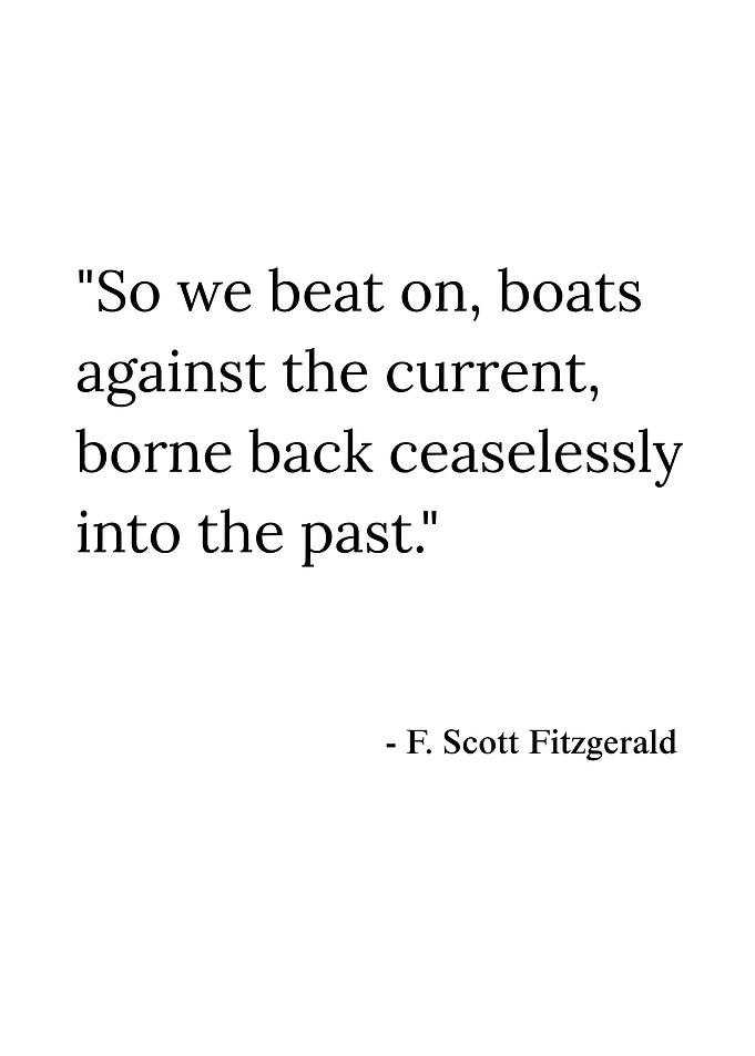 F Scott Fitzgerald So we beat on Quote