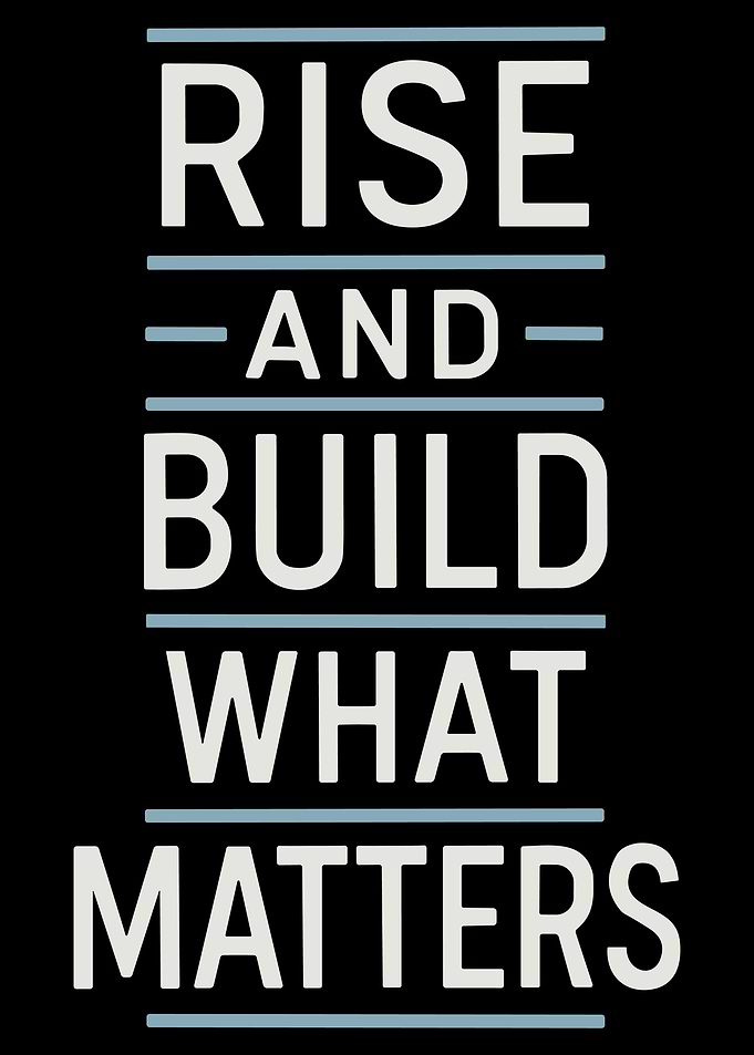 Rise and Build What Matters Minimalist Motivational Typography Wall Art Poster