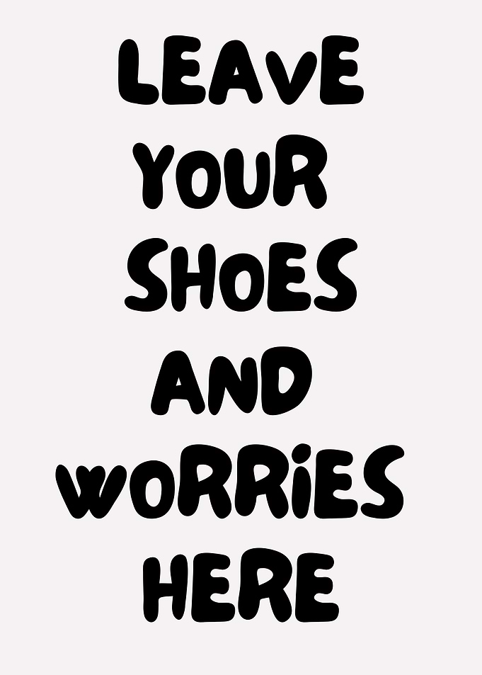 Leave Your Shoes and Worries Here, Entryway Decor Sign