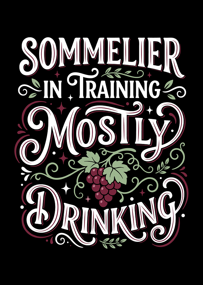 Sommelier in Training Mostly Drinking