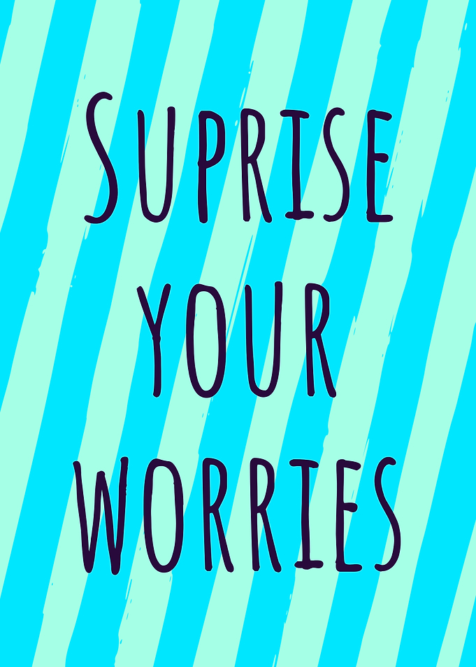 Surprise Your Worries - Inspirational Quote