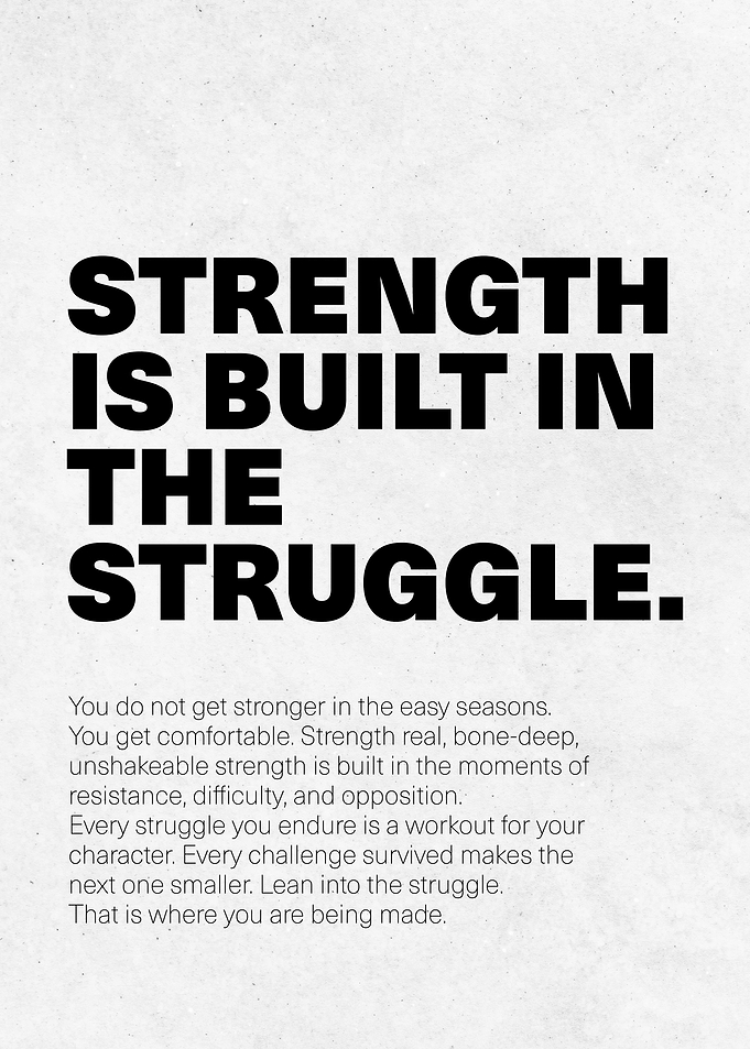 Strength is Built in the Struggle
