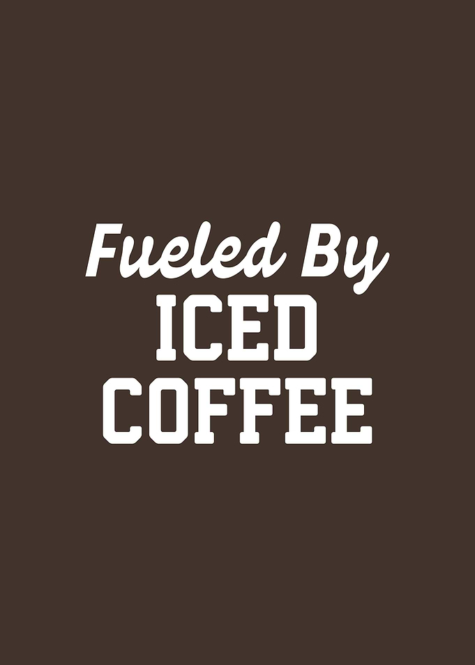 Fueled By Iced Coffee | Minimalist Caffeine Lover Typography Art