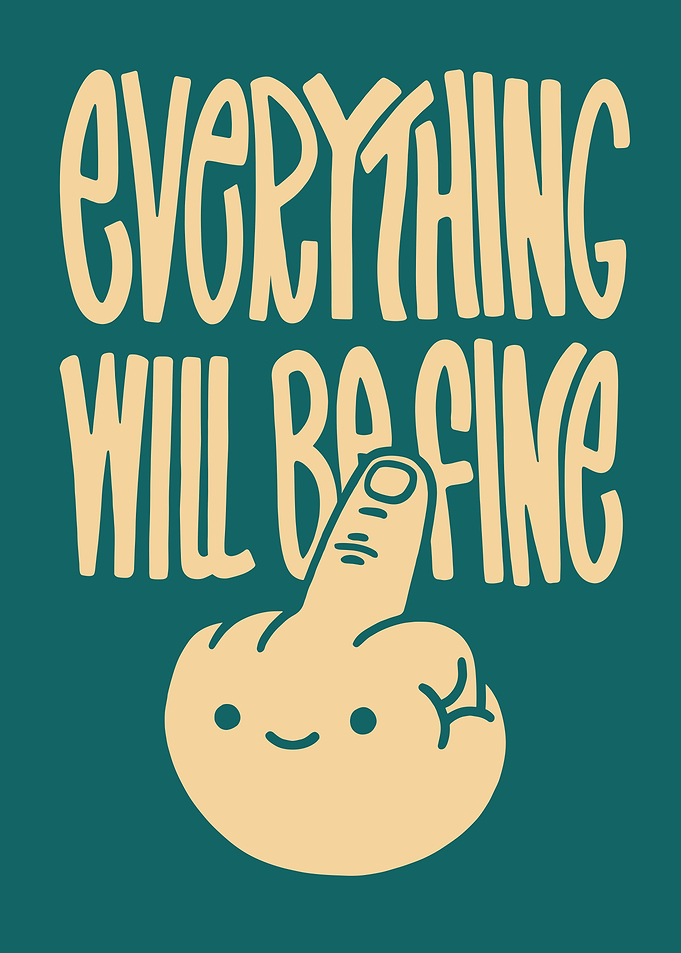 Everything Will Be Fine Funny Finger
