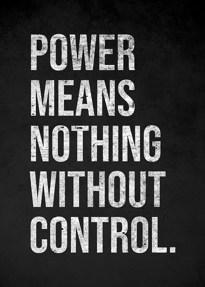 Power Means Nothing Without Control Quote