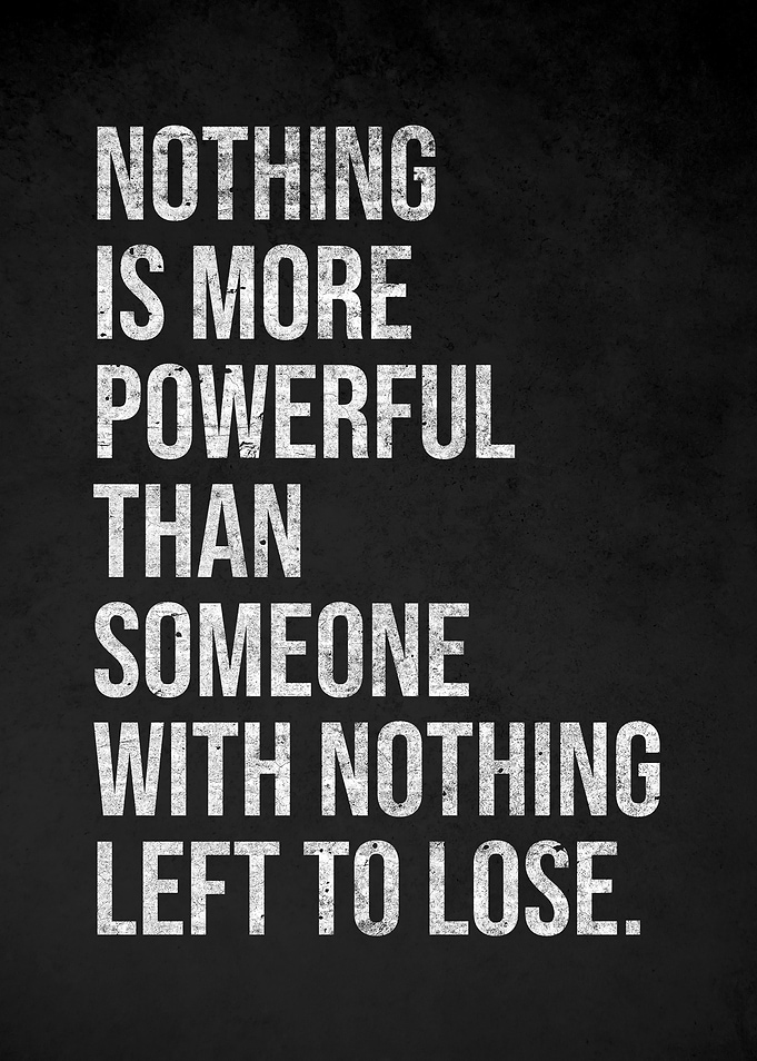 Motivational Quote NOTHING LEFT TO LOSE