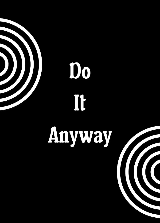 Do It Anyway Motivational Text Art