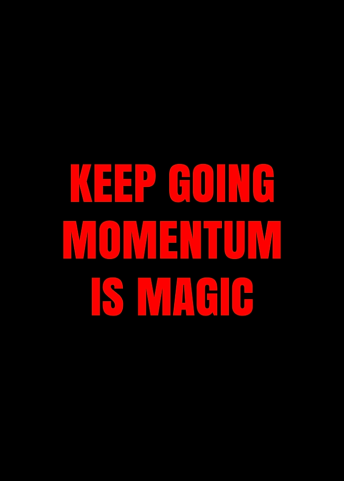 Keep Going Momentum Is Magic