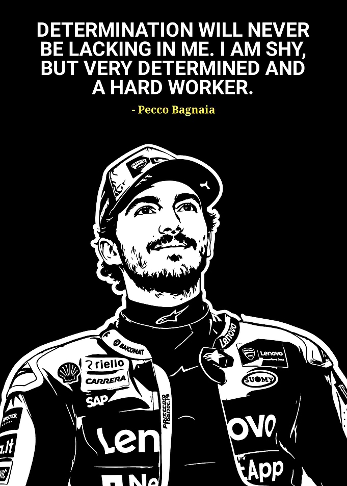Pecco Bagnaia Determination Quote