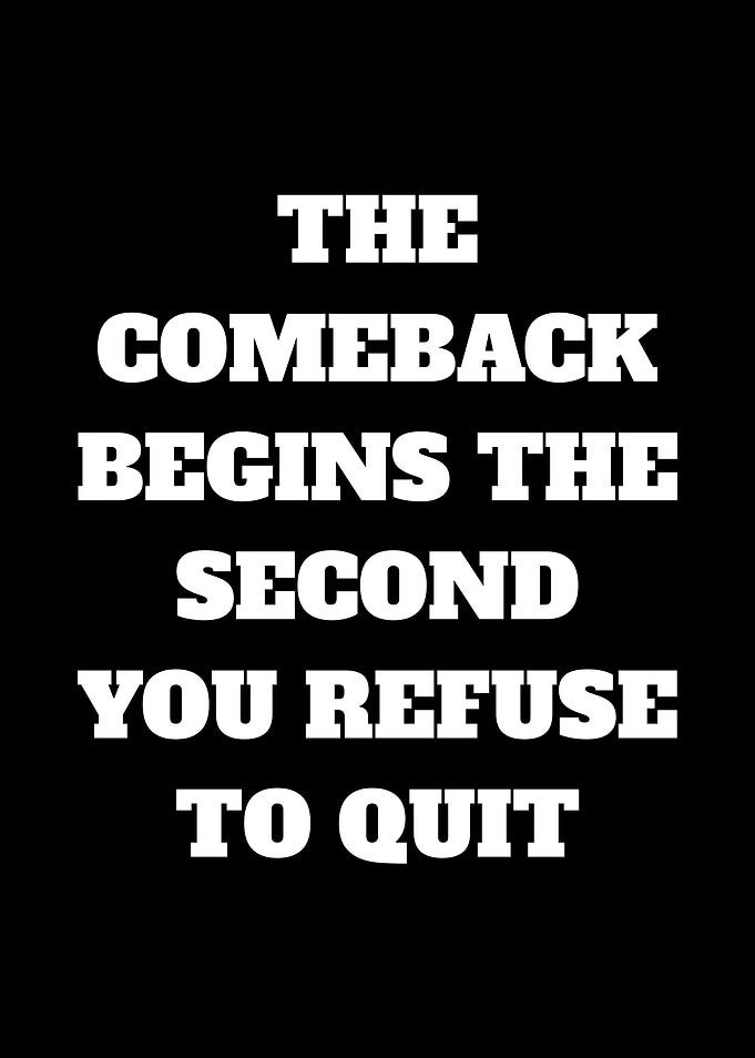 The Comeback Begins Motivational Text