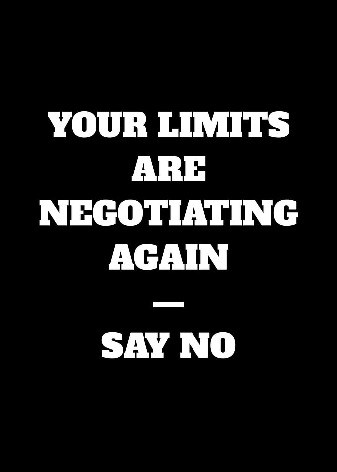 Your Limits Are Negotiating Again Say No