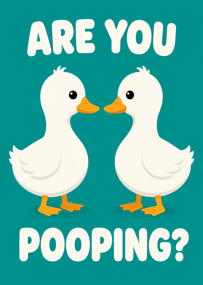 Cute Ducks Asking 'Are You Pooping?'