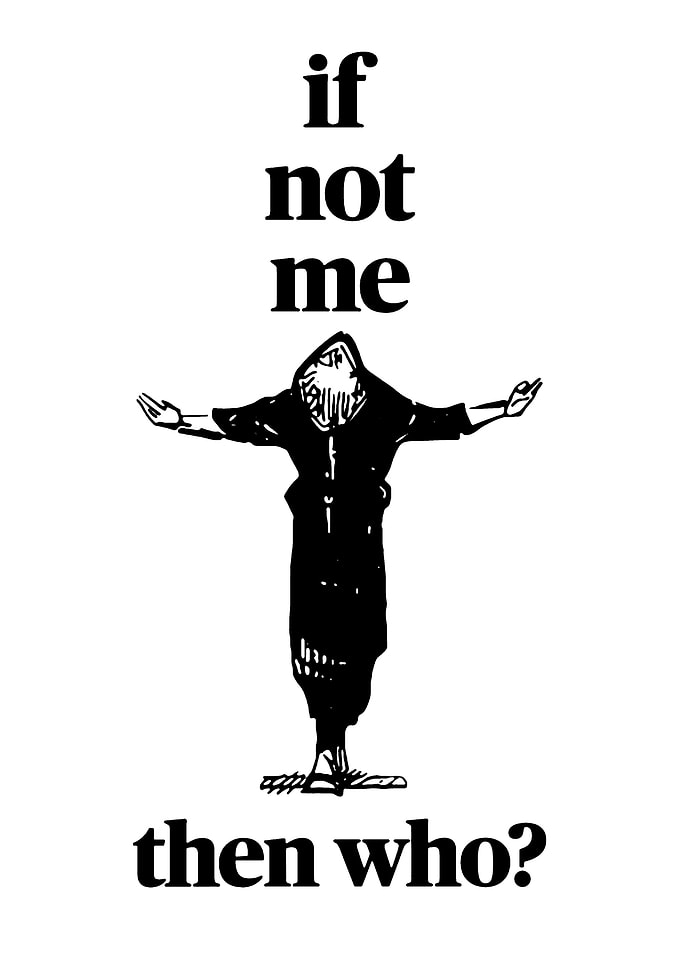 If Not Me, Then Who?