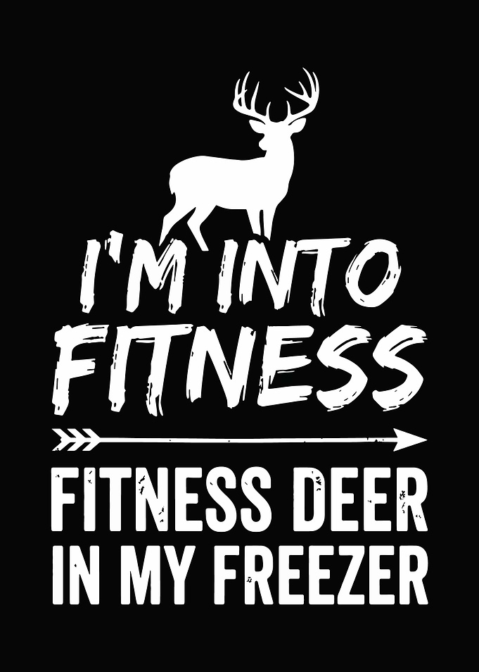 Rustic cabin wall art - 'I'm Into Fitness Fitness Deer In My Freezer' funny deer hunting decor
