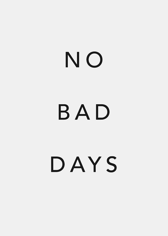 No Bad Days Text Art