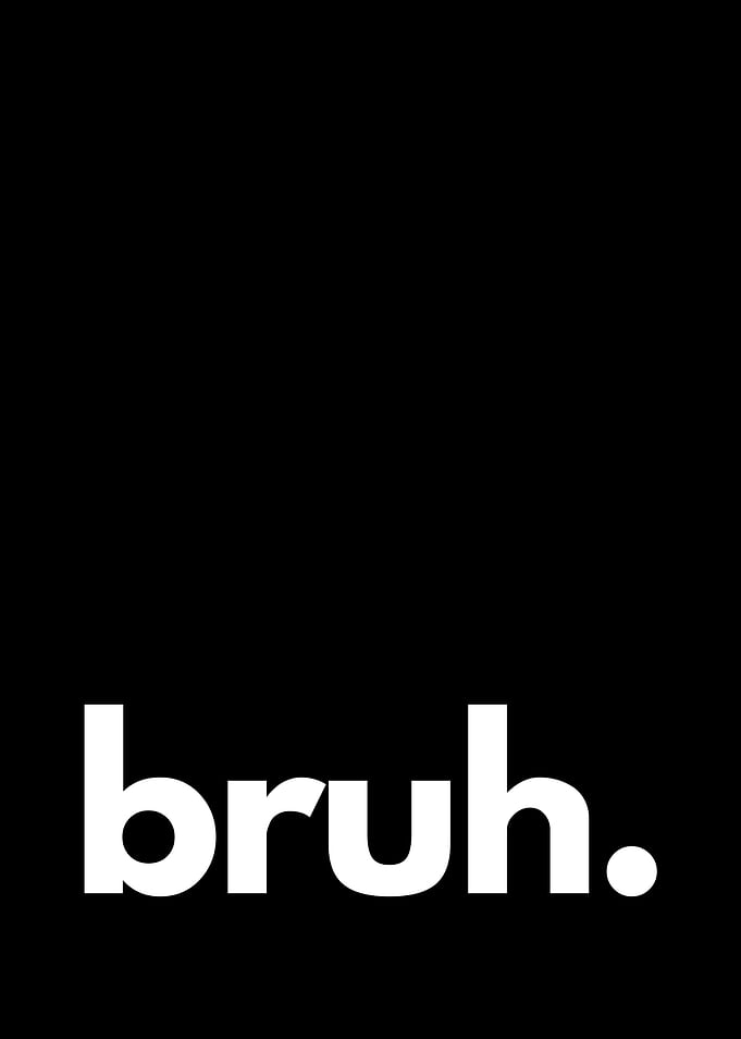 Bruh