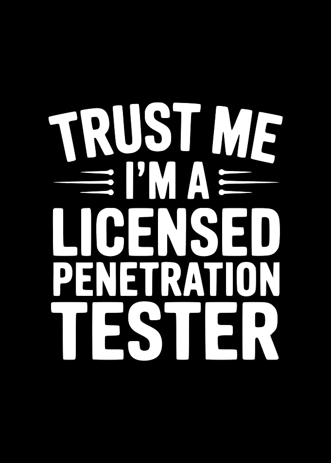 Trust Me I'm A Licensed Penetration Tester