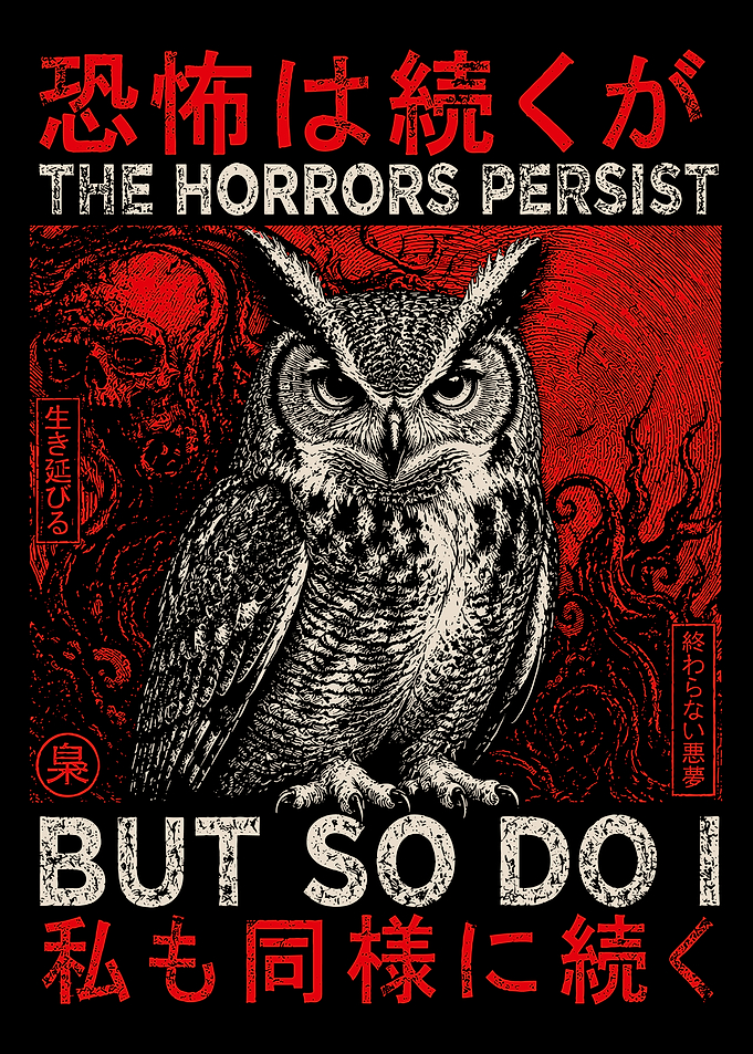 The Horrors Persist But So Do I Owl Gothic Horror Poster Dark Motivational Wall Art