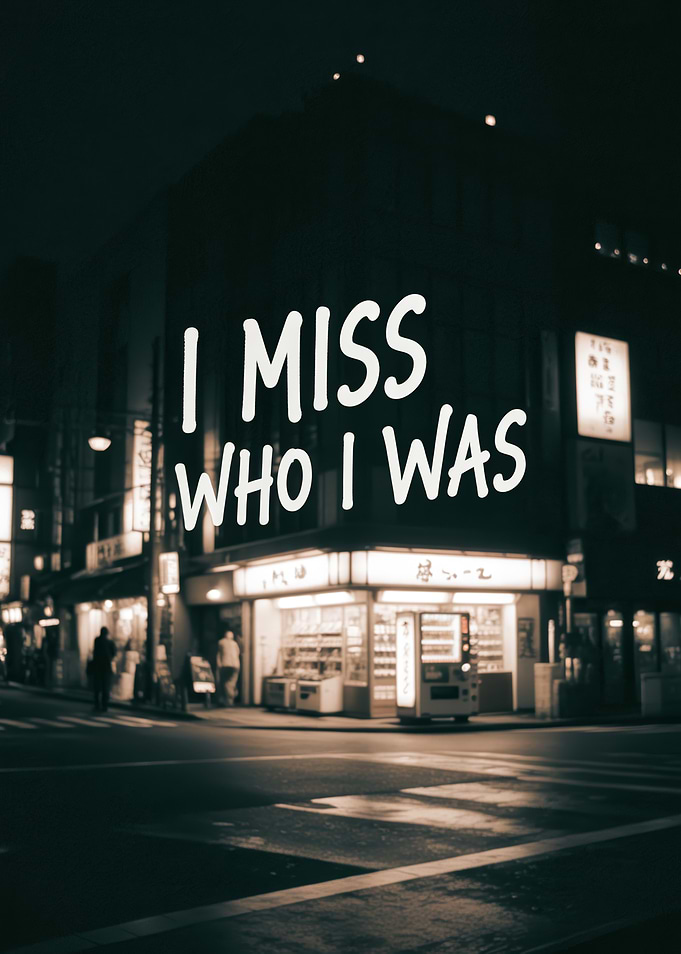 I Miss Who I Was Text Art