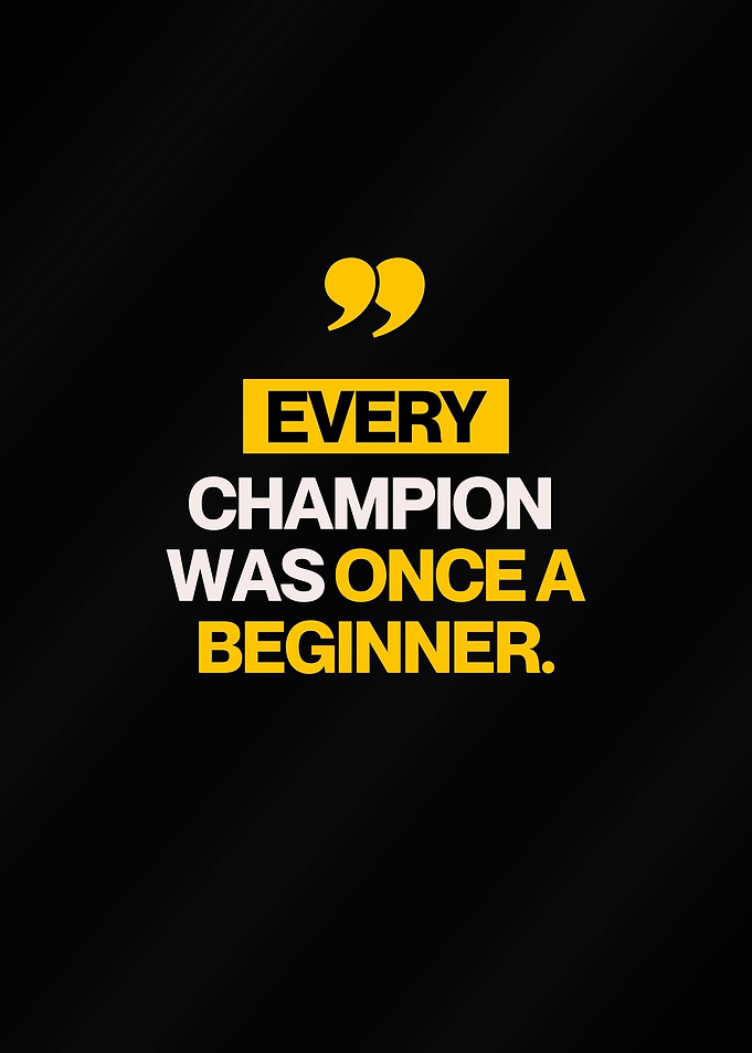 Every Champion Was Once a Beginner Quote