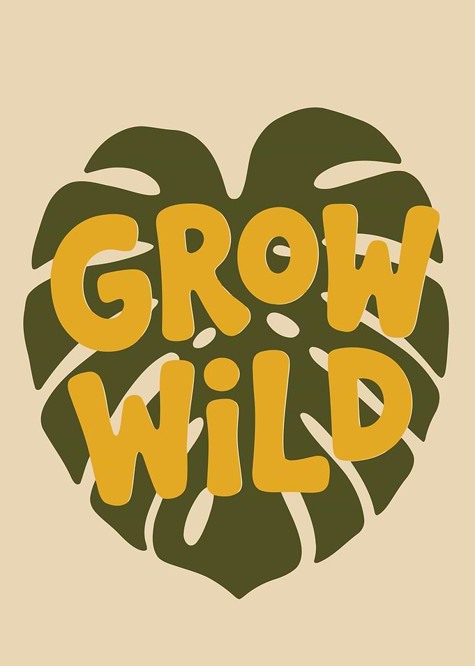 Grow Wild Monstera Leaf Text Art
