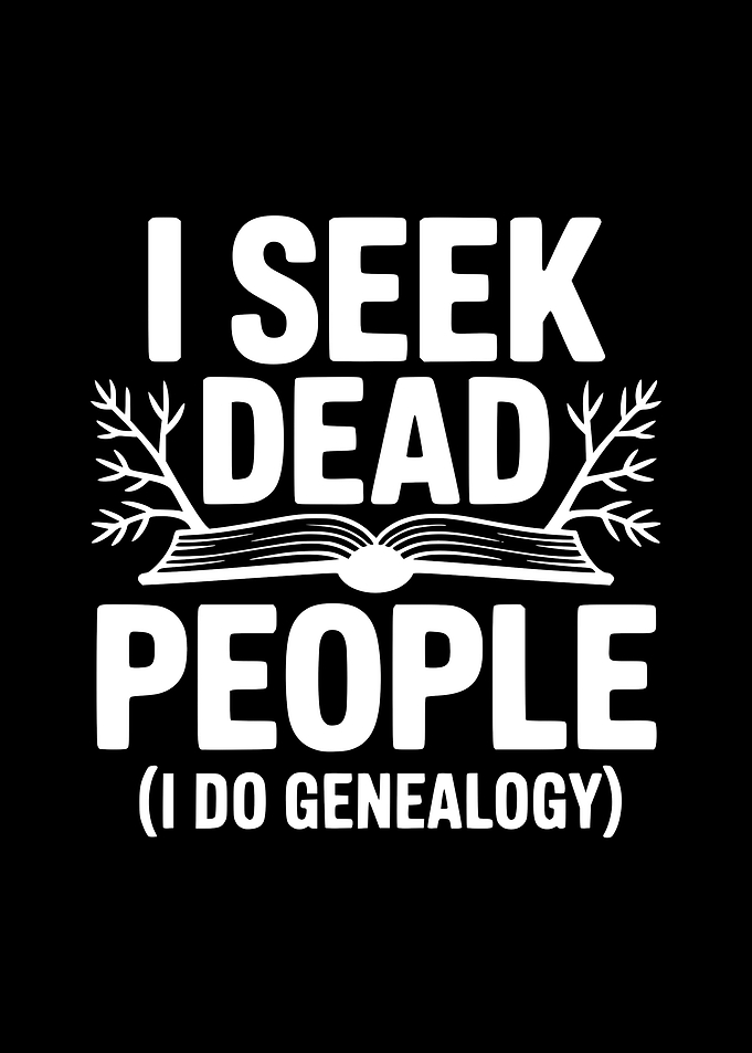 I Seek Dead People Genealogy