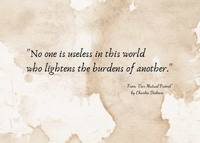 Dickens Quote on Lightening Burdens