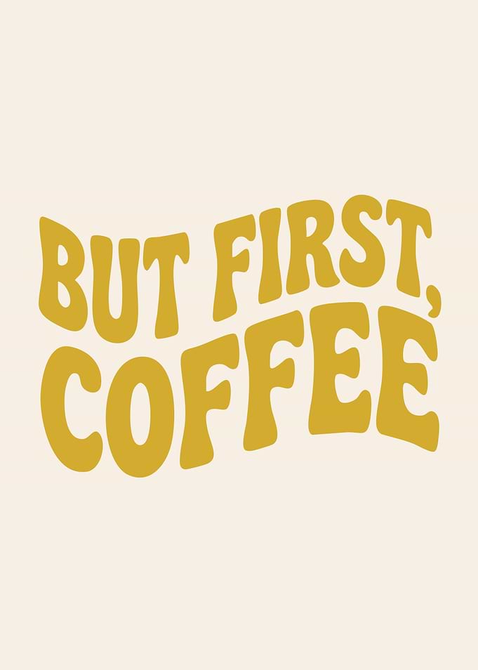 But First, Coffee Text Art