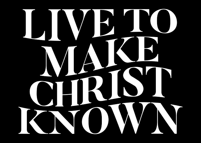 Live to Make Christ Known Text Art