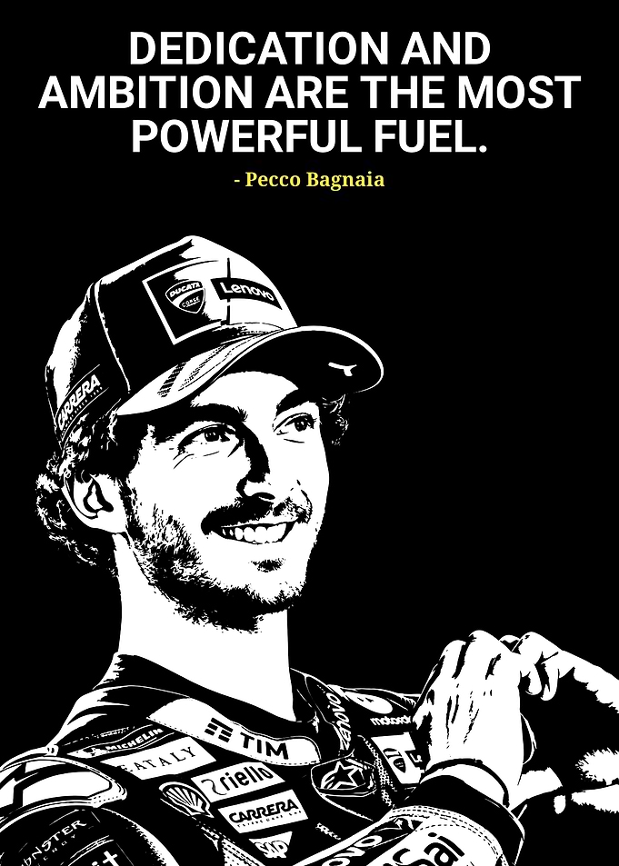 Pecco Bagnaia Motivational Quote