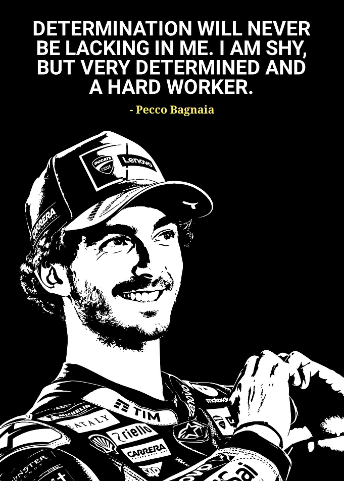Pecco Bagnaia Determination Quote