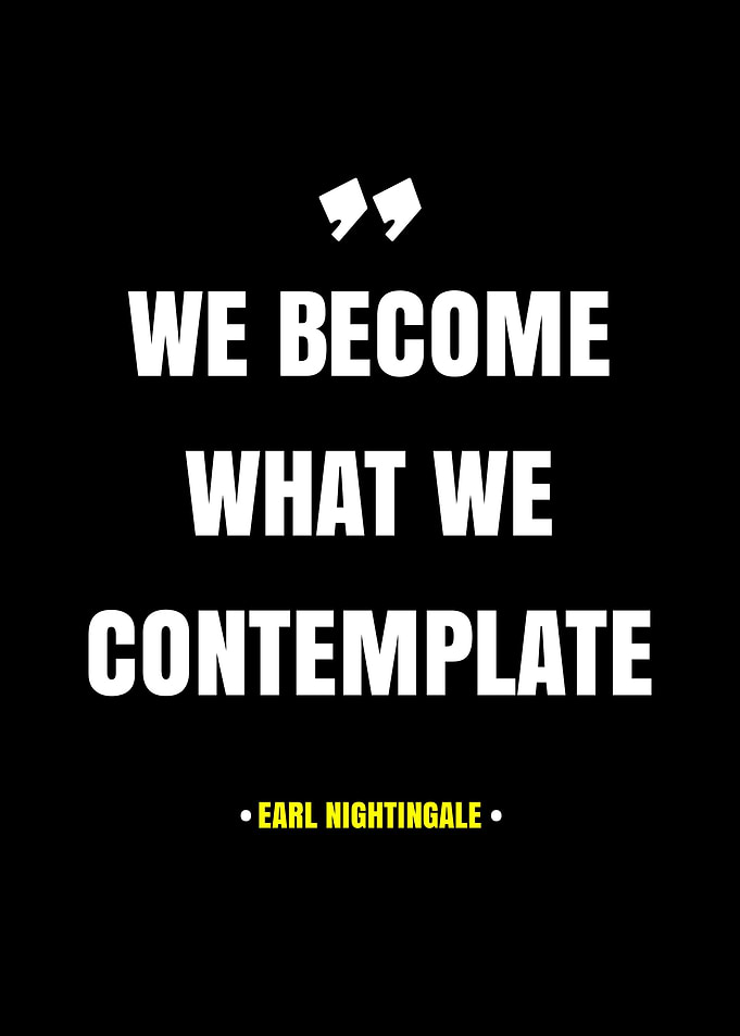 We Become What We Contemplate Quote