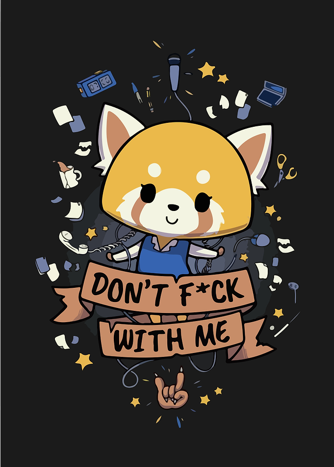 Aggretsuko 'Don't Fuck With Me'